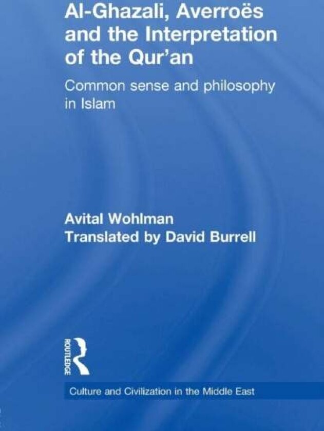 Al-Ghazali, Averroes and the Interpretation of the Qur'an av Avital Wohlman