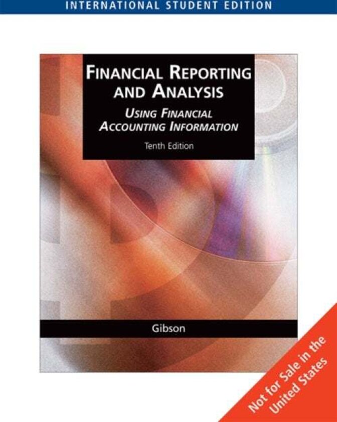 Financial Reporting and Analysis av Charles Gibson