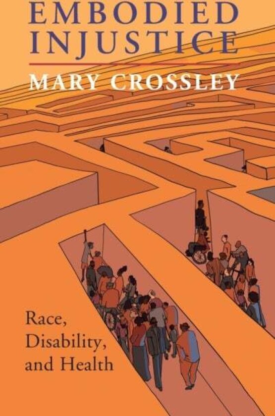 Embodied Injustice av Mary Crossley