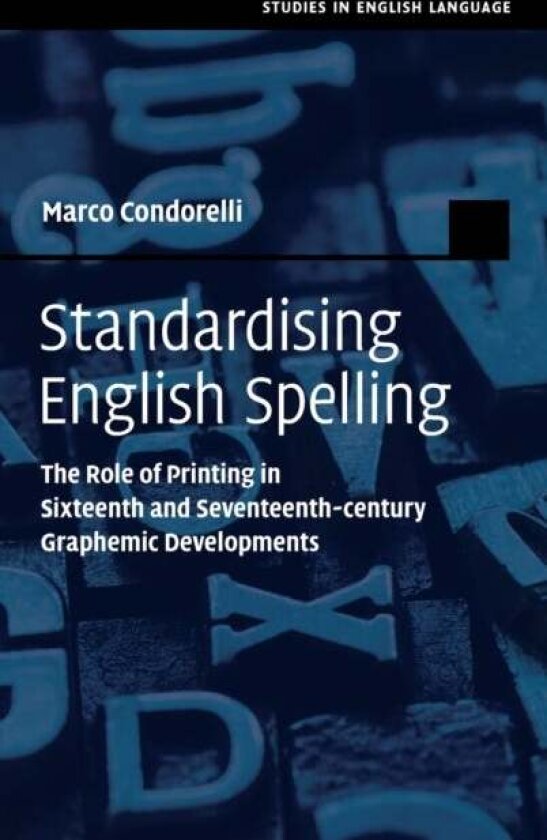 Standardising English Spelling av Marco Condorelli