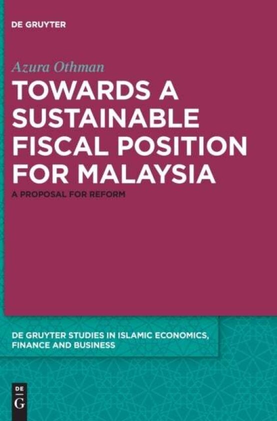 Towards a Sustainable Fiscal Position for Malaysia av Azura Othman