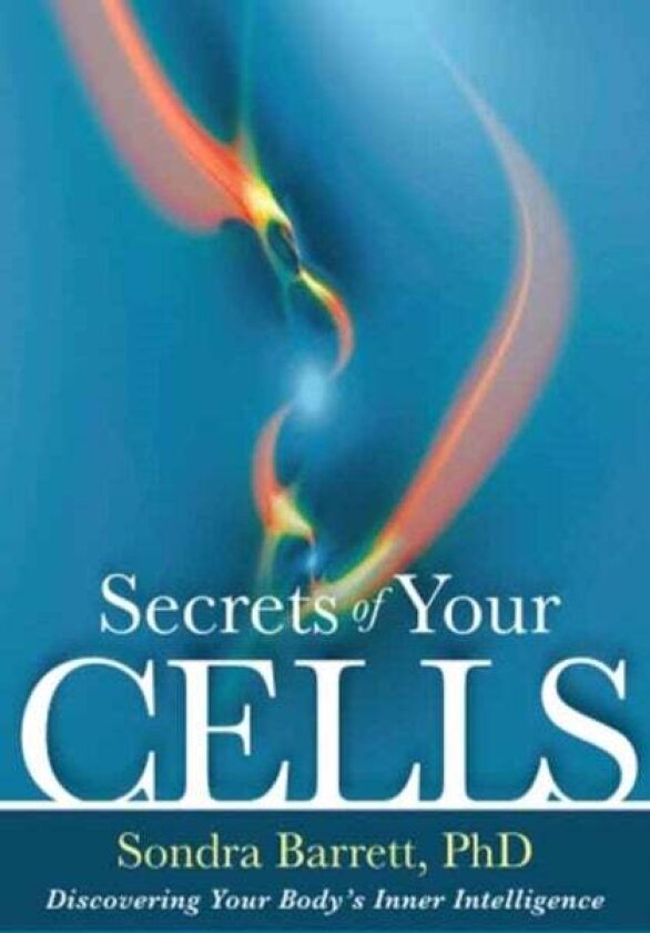 Secrets of Your Cells av Sondra Barrett