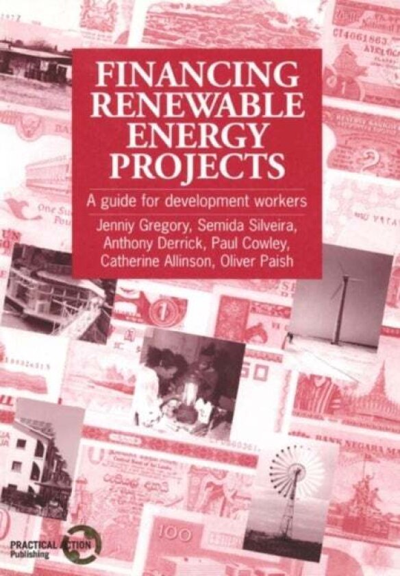 Financing Renewable Energy Projects av Anthony Derrick