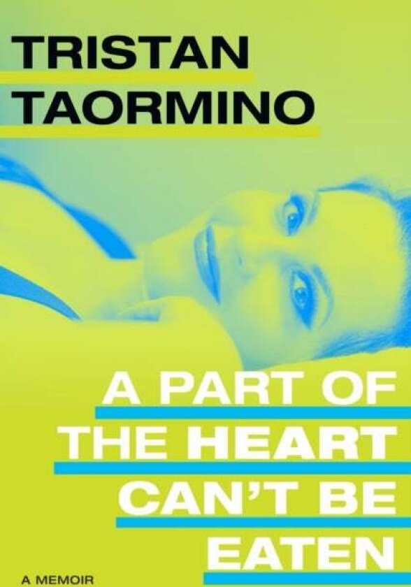 A Part of the Heart Can't Be Eaten av Tristan Taormino