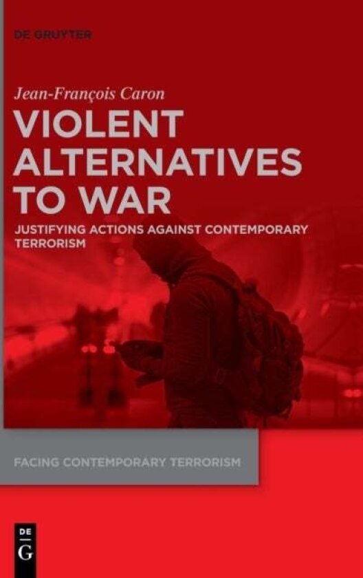 Violent Alternatives to War av Jean-Francois Caron