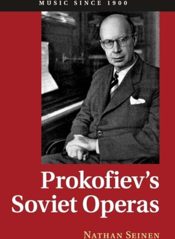 Prokofiev's Soviet Operas av Nathan Seinen