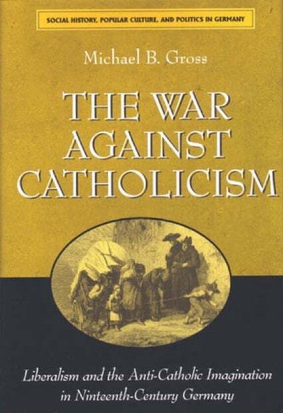 The War against Catholicism av Michael B. Gross