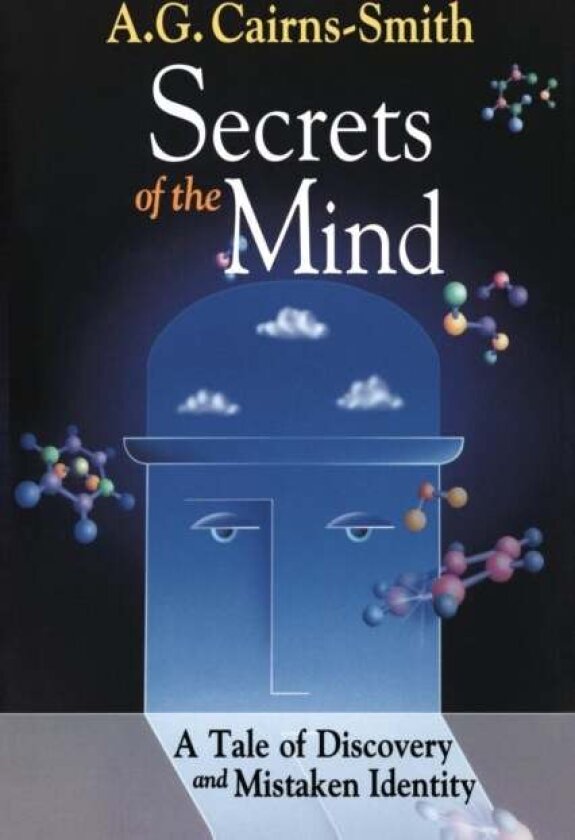 Secrets of the Mind av A.G. Cairns-Smith