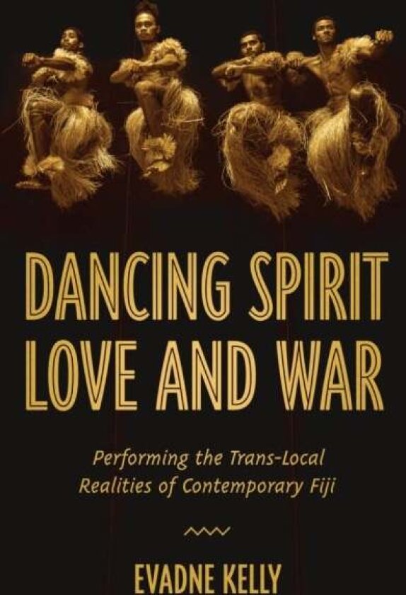 Dancing Spirit, Love, and War av Evadne Kelly