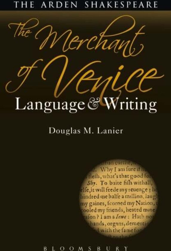 The Merchant of Venice: Language and Writing av Douglas M. Lanier
