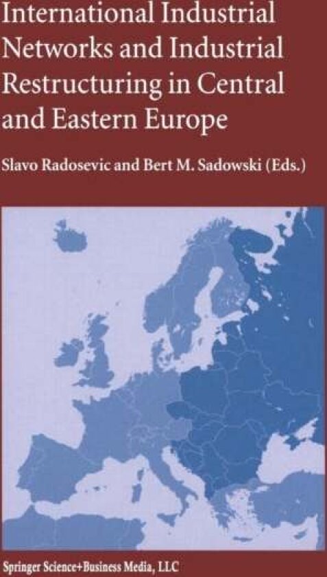 International Industrial Networks and Industrial Restructuring in Central and Eastern Europe