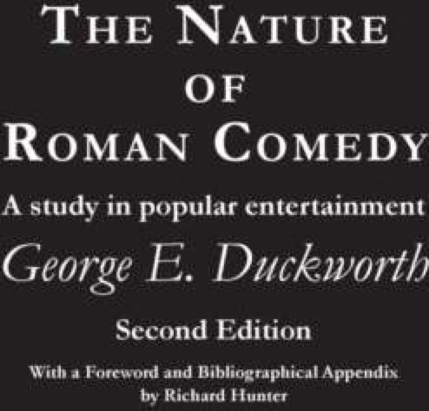 The Nature of Roman Comedy av George E. Duckworth