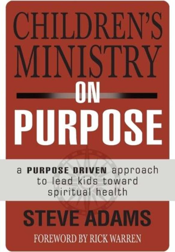 Children's Ministry on Purpose av Steven J. Adams