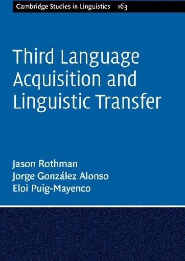 Third Language Acquisition and Linguistic Transfer av Eloi Puig-Mayenco