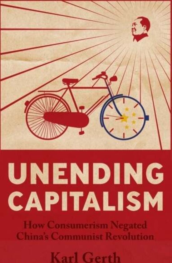 Unending Capitalism av Karl Gerth
