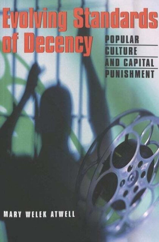 Evolving Standards of Decency av Mary Welek Atwell