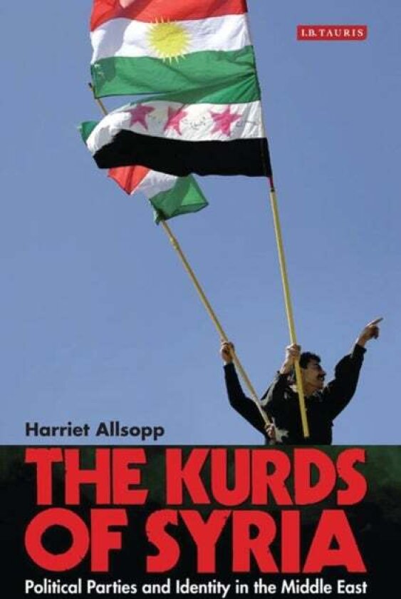 The Kurds of Syria av Harriet Allsopp