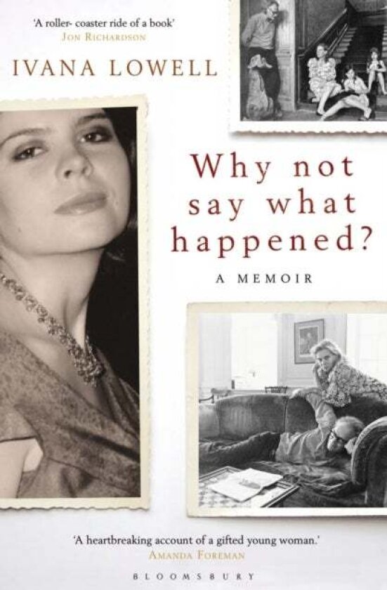 Why Not Say What Happened? av Ivana Lowell
