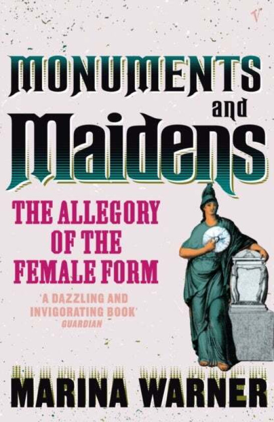 Monuments And Maidens av Marina Warner