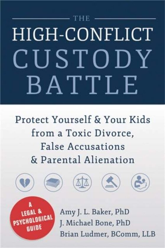 High-Conflict Custody Battle av Amy J.L. Baker