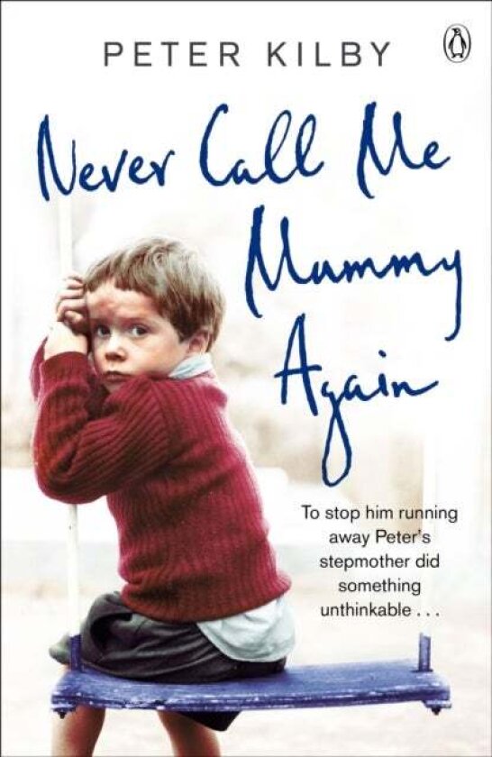 Never Call Me Mummy Again av Peter Kilby