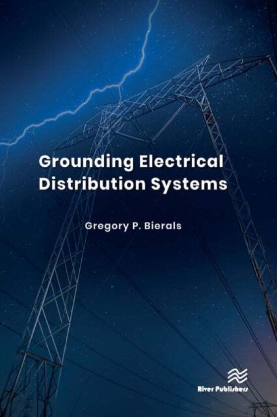 Grounding Electrical Distribution Systems av Gregory P. Bierals