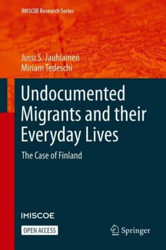 Undocumented Migrants and their Everyday Lives av Jussi S. Jauhiainen