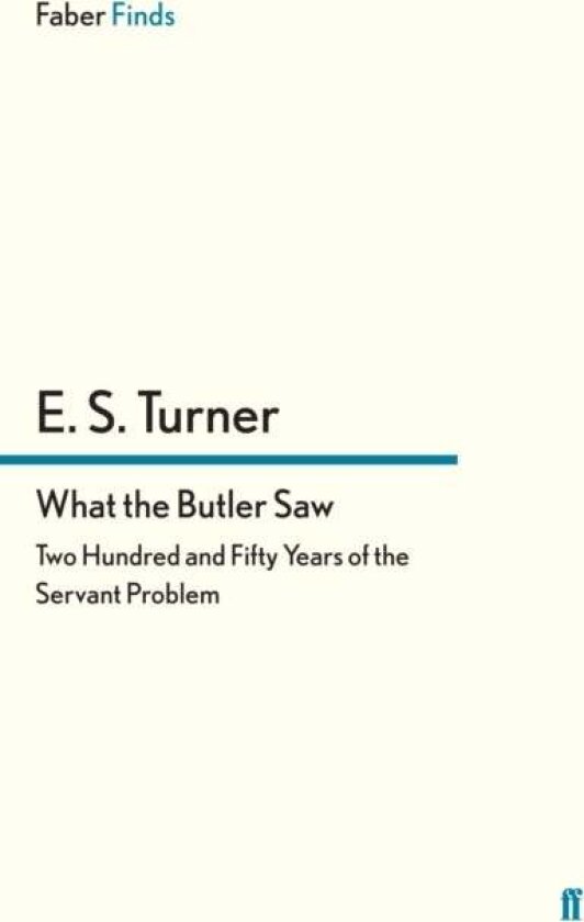 What the Butler Saw av E. S. Turner