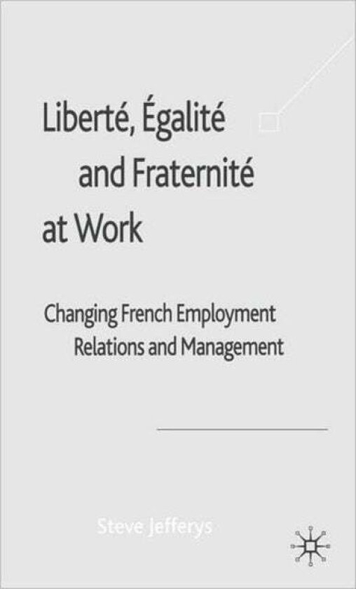 Liberte, Egalite and Fraternite at Work av S. Jefferys