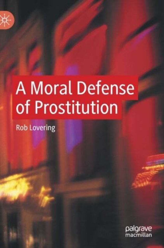 A Moral Defense of Prostitution av Rob Lovering