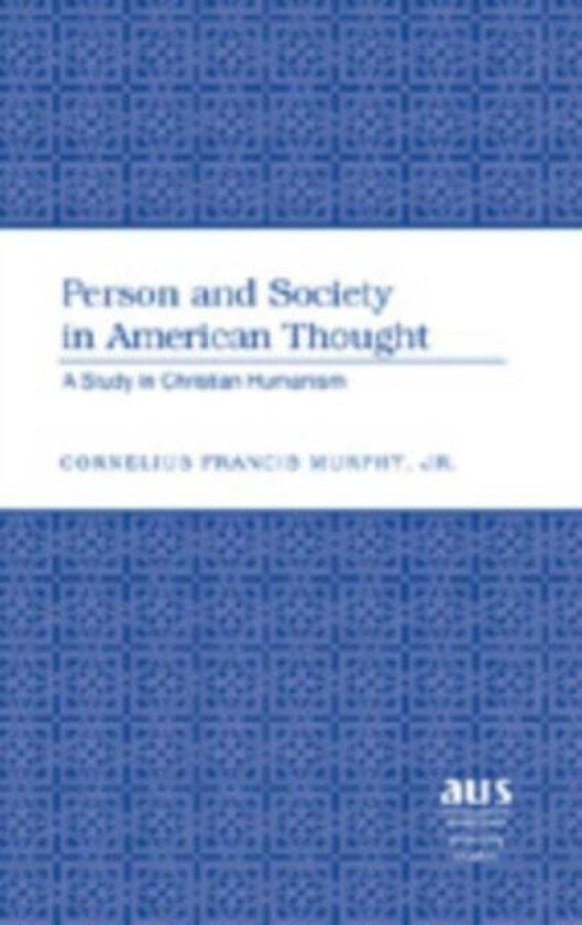 Person and Society in American Thought av Cornelius F. Murphy
