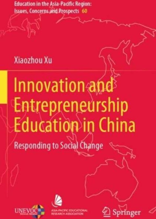 Innovation and Entrepreneurship Education in China av Xiaozhou Xu