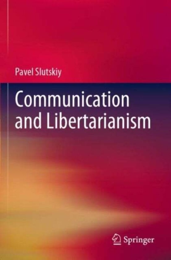 Communication and Libertarianism av Pavel Slutskiy