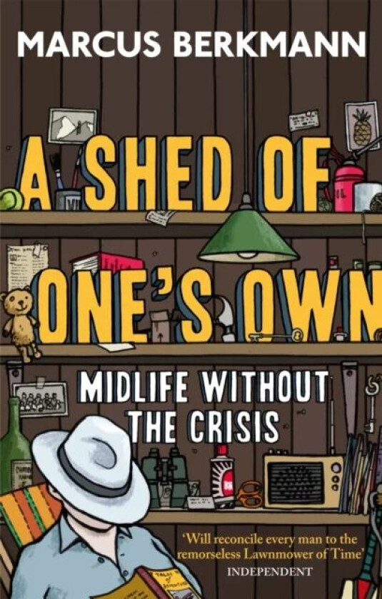 A Shed Of One's Own av Marcus Berkmann