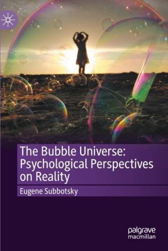 The Bubble Universe: Psychological Perspectives on Reality av Eugene Subbotsky