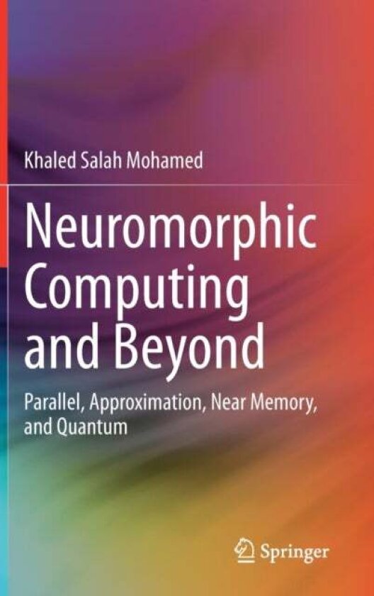 Neuromorphic Computing and Beyond av Khaled Salah Mohamed