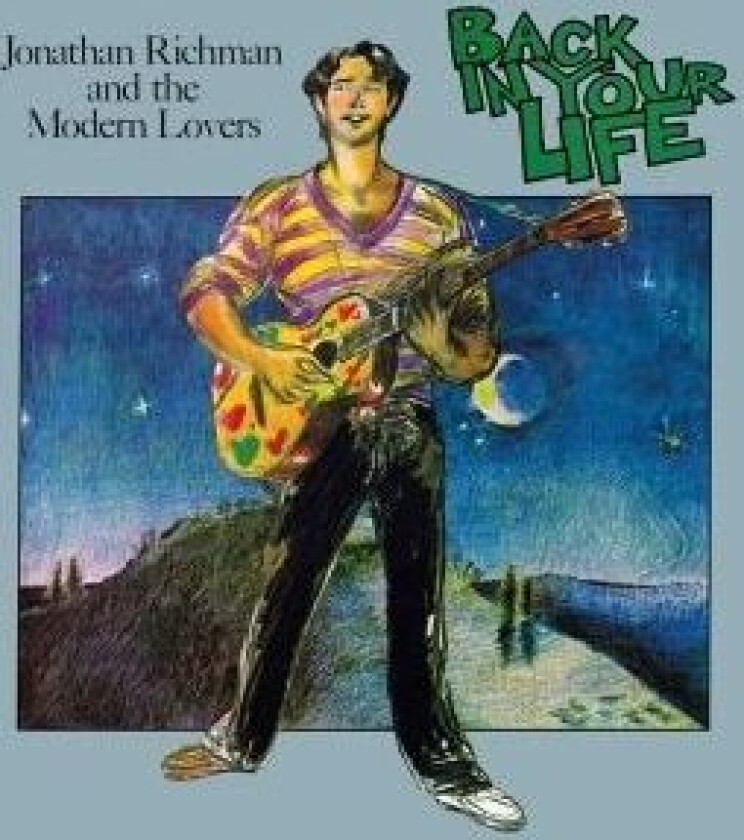 Jonathan Richman & Modern Lovers - Back In Your Life