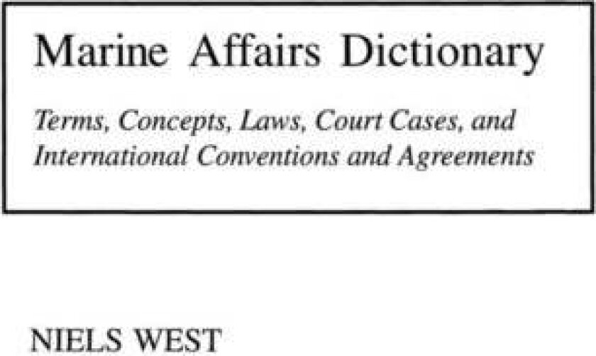 Marine Affairs Dictionary av Niels West