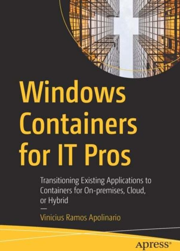 Windows Containers for IT Pros av Vinicius Ramos Apolinario