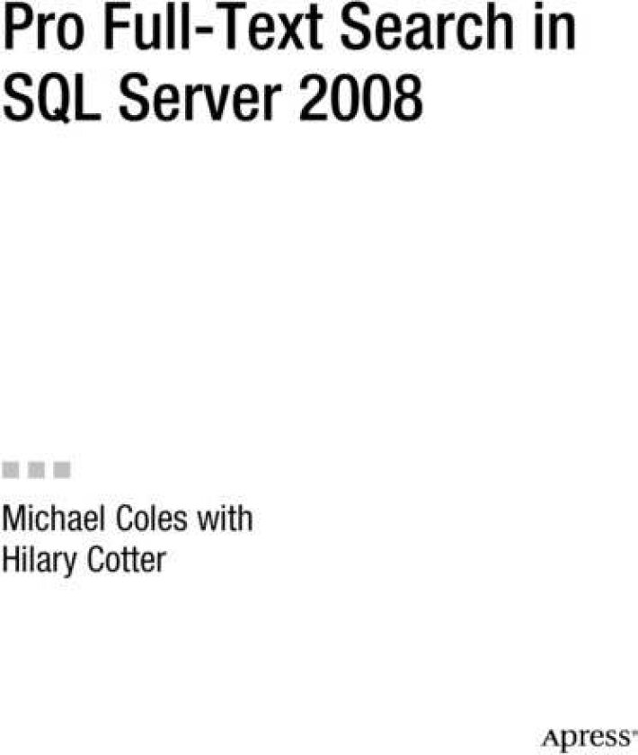 Pro Full-Text Search in SQL Server 2008 av Hilary Cotter