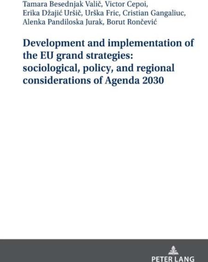 Development and implementation of the EU grand strategies: sociological, policy, and regional considerations of Agenda 2030 av Alenka Pandiloska Jurak