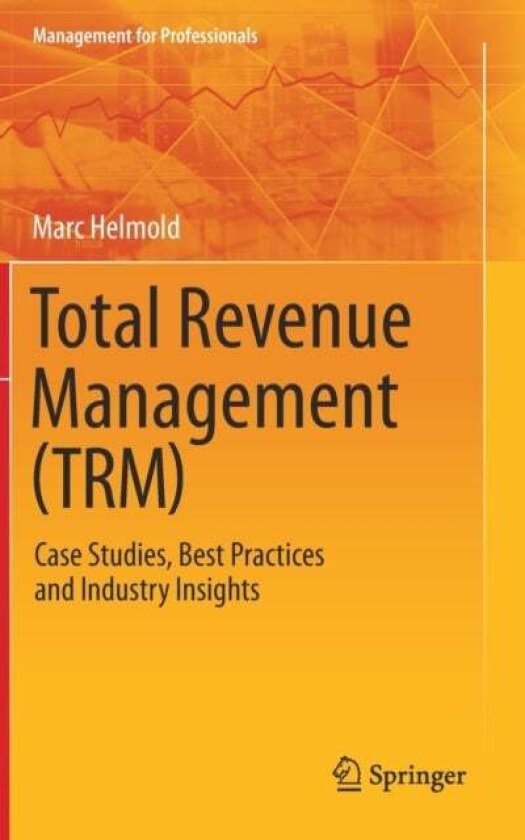 Total Revenue Management (TRM) av Marc Helmold