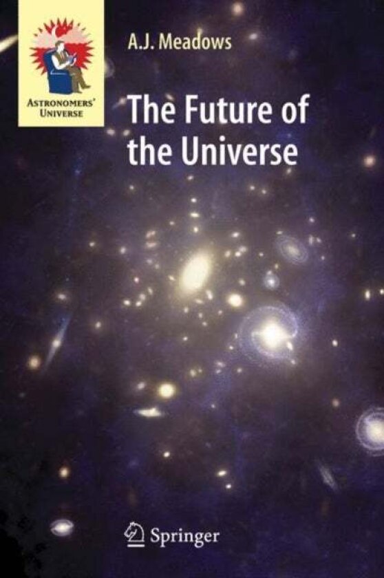 The Future of the Universe av A.J. Meadows