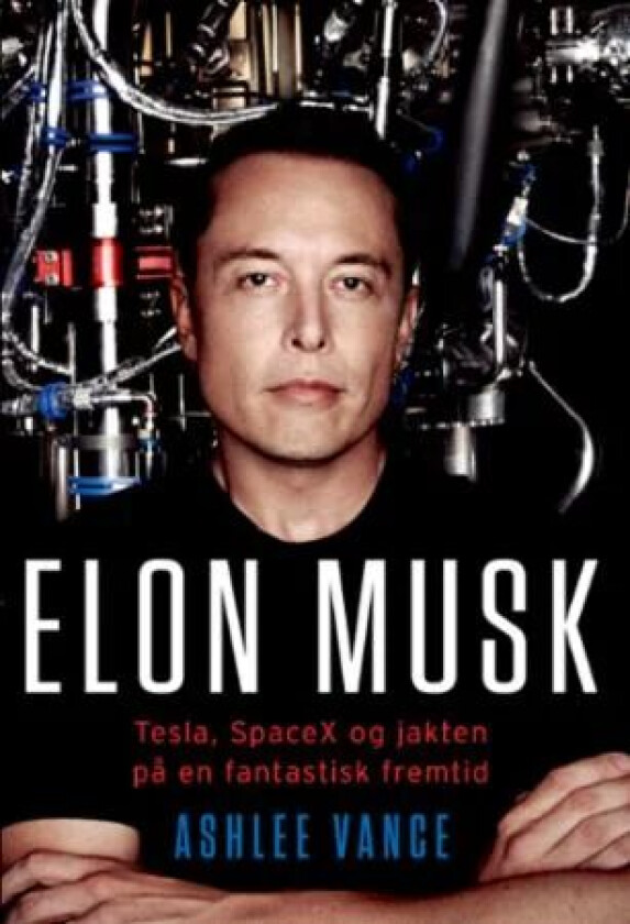 Elon Musk av Ashlee Vance