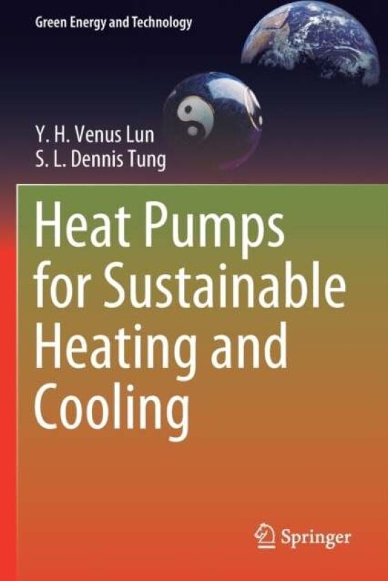 Heat Pumps for Sustainable Heating and Cooling av S. L. Dennis Tung