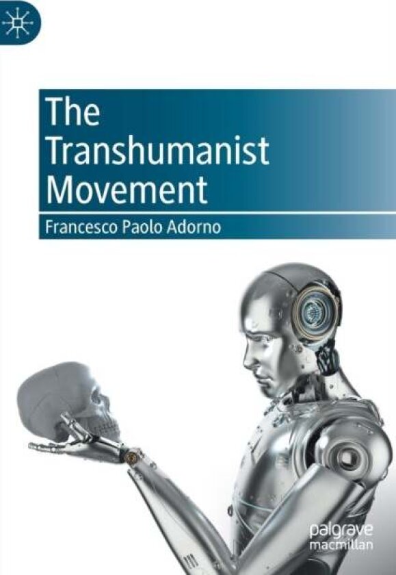 The Transhumanist Movement av Francesco Paolo Adorno