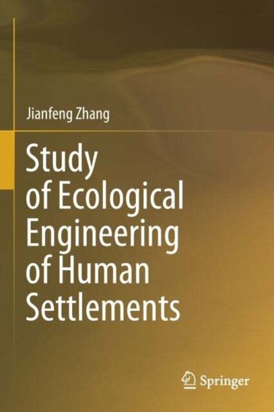 Study of Ecological Engineering of Human Settlements av Jianfeng Zhang