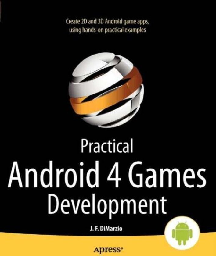 Practical Android 4 Games Development av Jerome DiMarzio