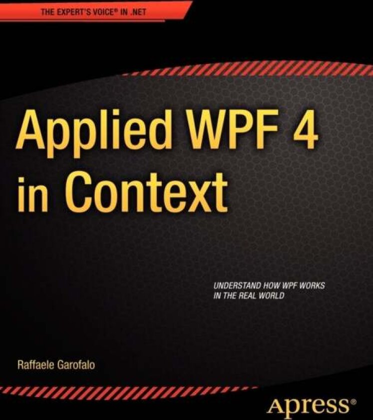 Applied WPF 4 in Context av Raffaele Garofalo