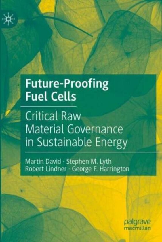 Future-Proofing Fuel Cells av George F. Harrington